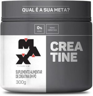 Creatina Monohidratada Max Titanium 300g suplemento para força muscular, energia e ganho de massa magra